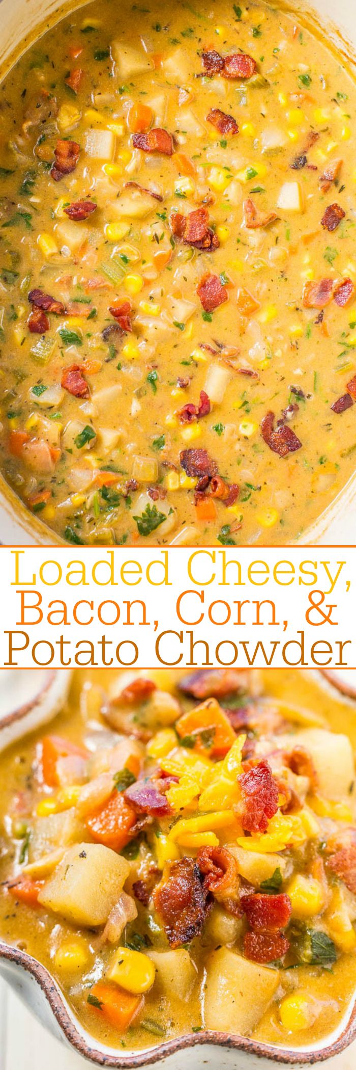 loaded cheesy bacon, corn and potato chowder is the perfect side dish