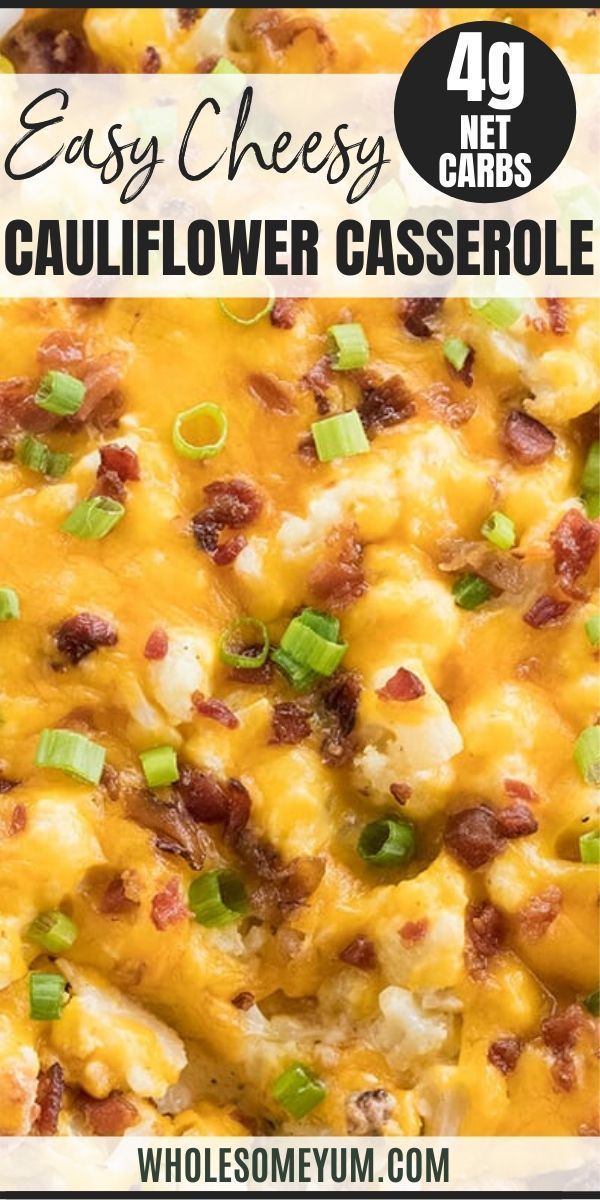 this easy cheesy cauliflower casserole is loaded with cheese, bacon and green onions