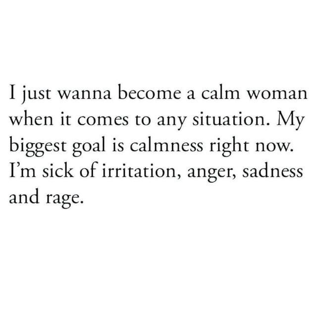 a quote that reads, i just wanna to become a calm woman when it comes to any situation