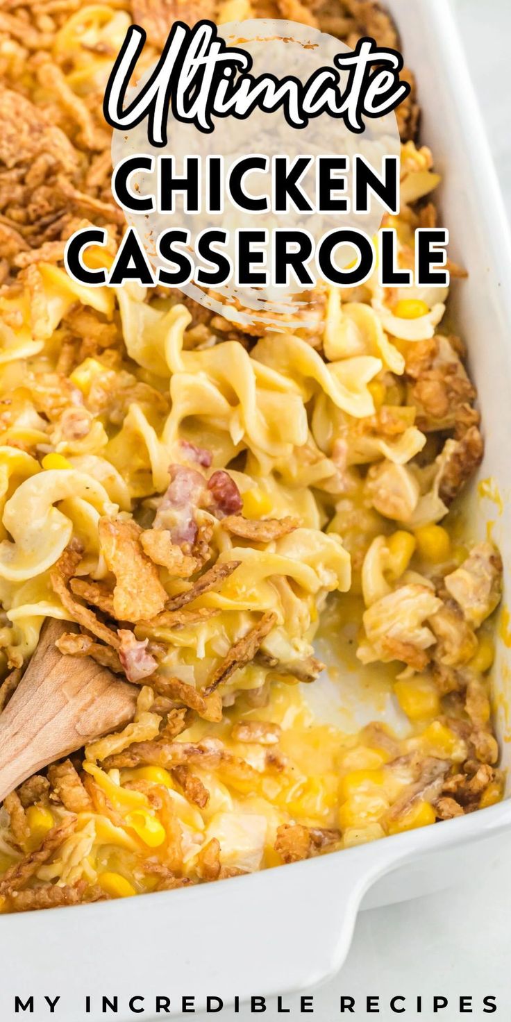 the ultimate chicken casserole recipe in a white baking dish with a wooden spoon