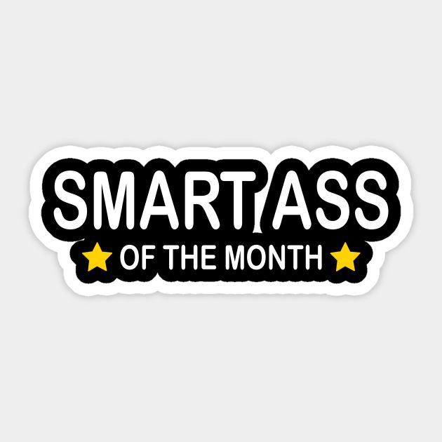 a sticker that says smartass of the month with stars in black and yellow