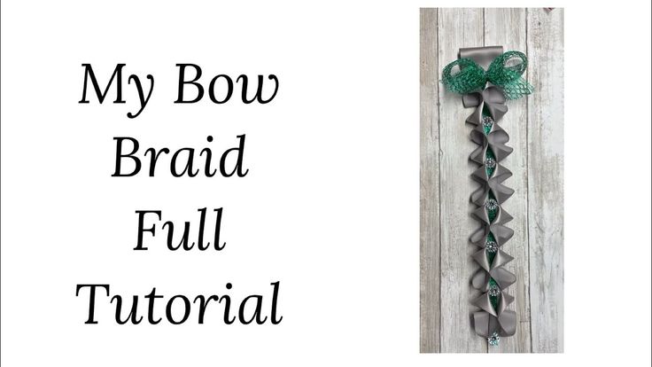 an image of a bow with the words, my bow braid full tutor