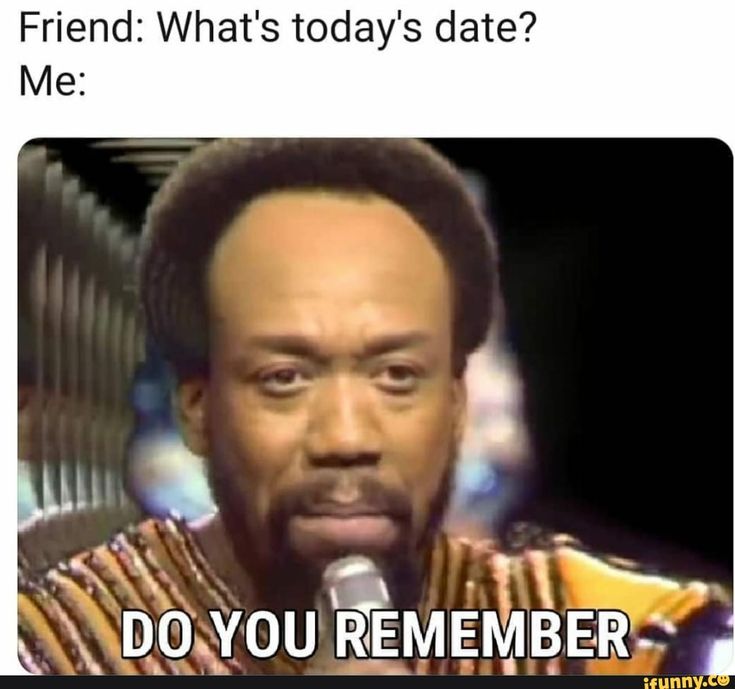 Friend: What's today's date? Me: – popular memes on the site iFunny.co #avatarairbender #animemanga #september21 #earthwindandfire #feature #alternatefeature #10at10 #21stnightofseptember #whats #todays #pic 21st Night Of September, Earth Wind And Fire, Earth Wind & Fire, Grass Type, Earth Wind, Plumbing Services, Quality Memes, Trying To Sleep, Date Me