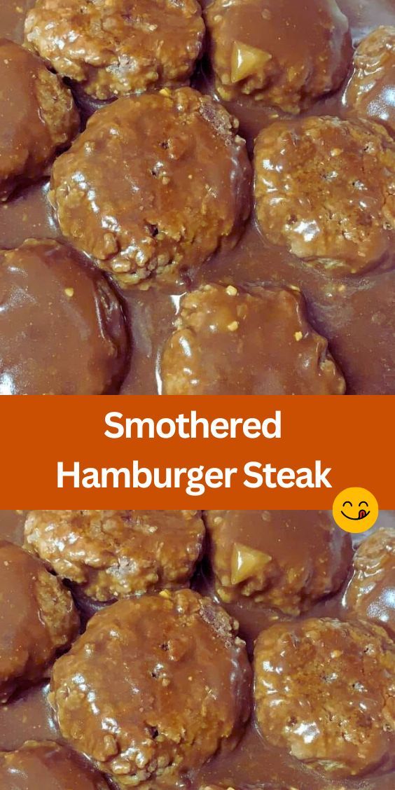 a close up of meatballs covered in gravy with text overlay that reads, smothered hamburger steak