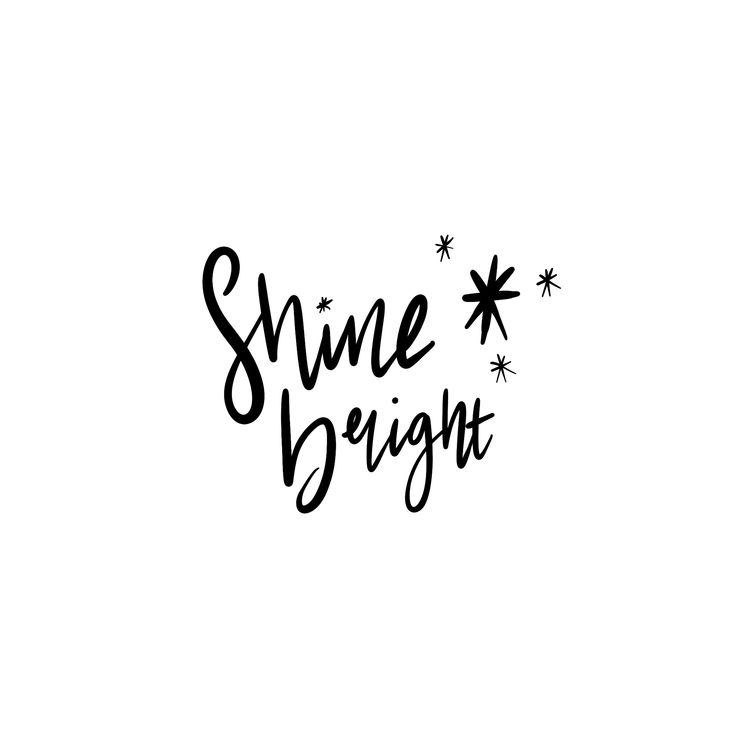 the words shine bright written in black ink