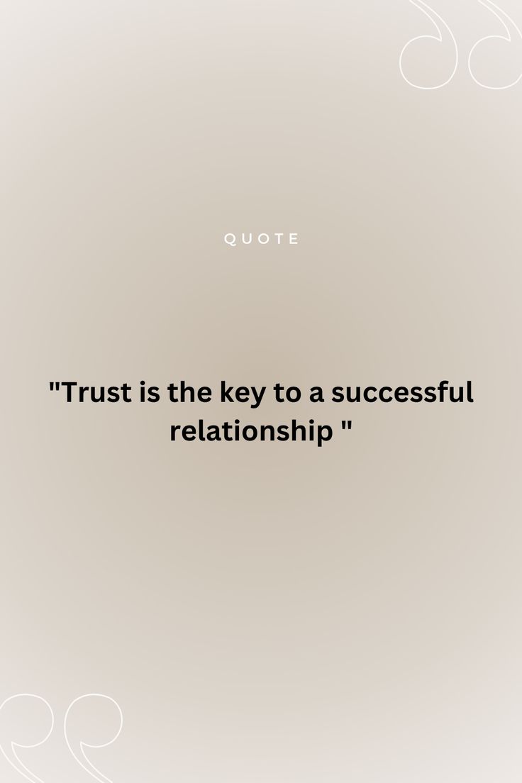 a quote that reads, trust is the key to a successful relationship