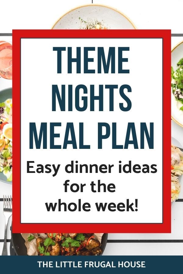 there is a sign that says, theme nights meal plan easy dinner ideas for the whole week