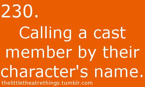 an orange background with white text that reads, ` `'250 calling a cast member by their character's name