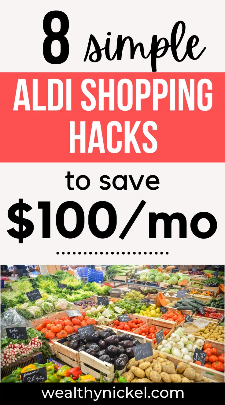 the 8 simple aldi shopping hacks to save $ 100 / mo