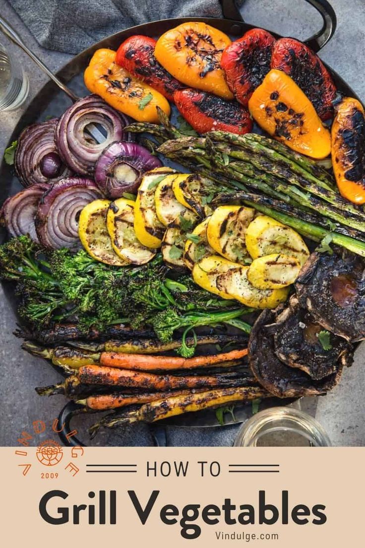 grilled vegetables on a plate with the title how to grill veggies over them