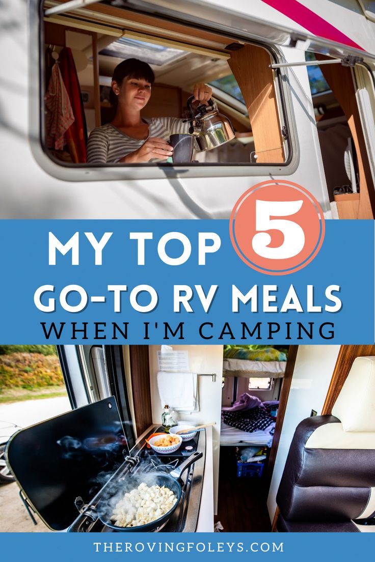 the top 5 go - to rv meals when i'm camping