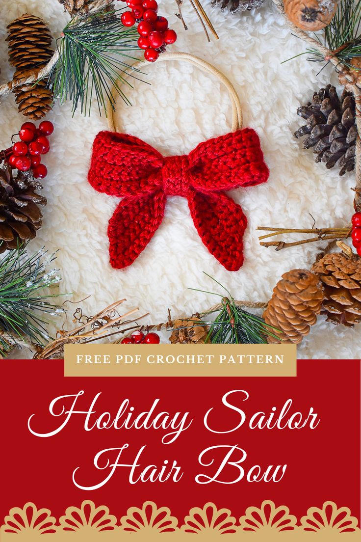 the holiday sailor hair bow pattern is shown on top of a pile of pine cones