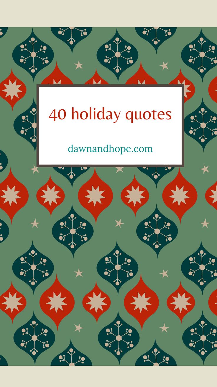 the words 40 holiday quotes on a green background