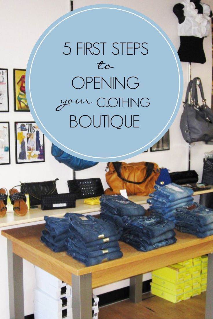 a table with several pairs of jeans on it and the words 5 first steps to opening your clothing boutique