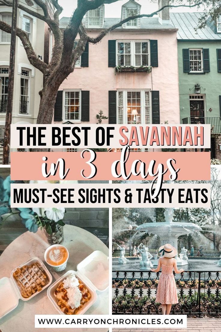 the best savannah in 3 days must see sights and tasty eats featured by caryonchronicles com