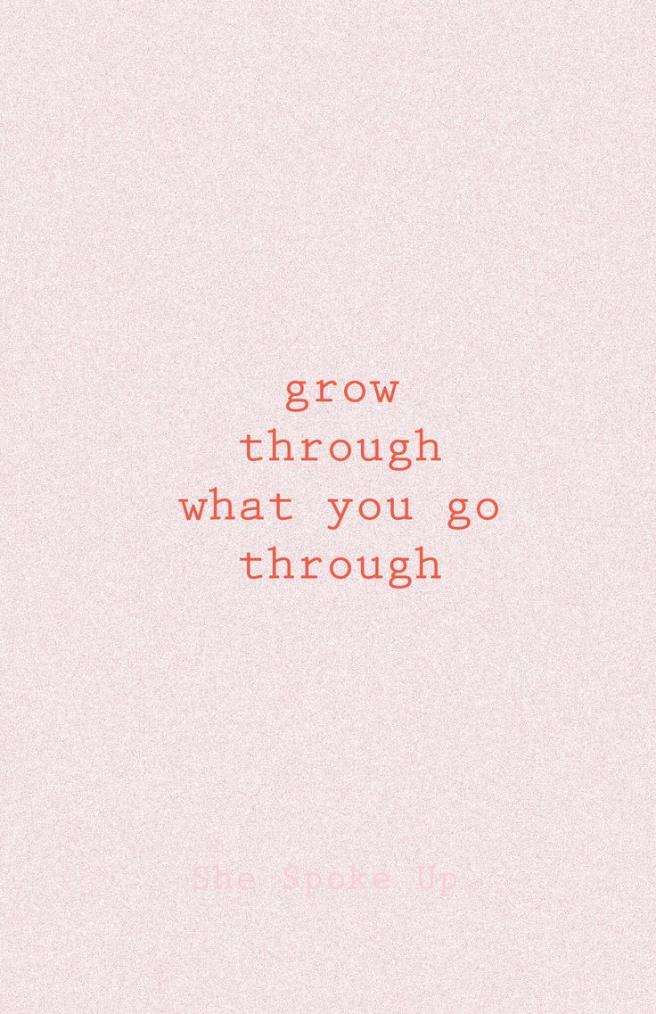 the words grow through what you go through are shown in red on a pink background