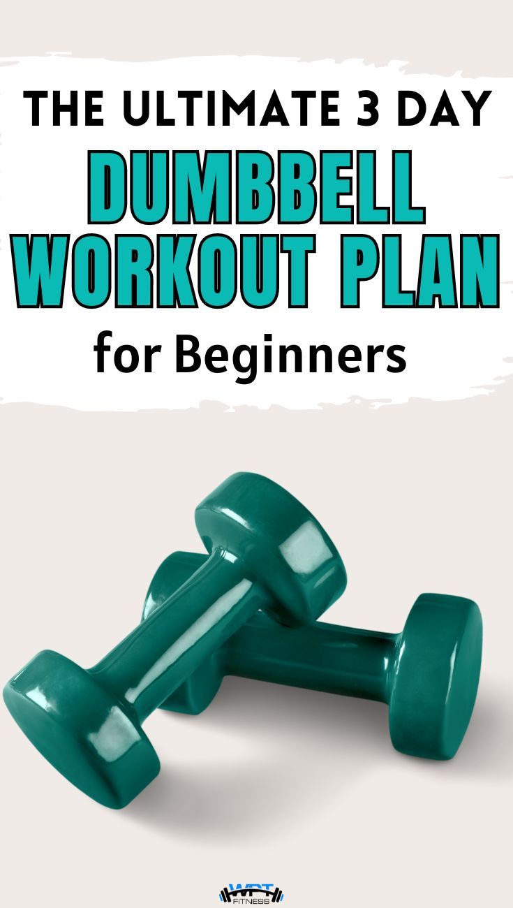 the ultimate 3 day dumbbell workout plan for beginners is shown in this image