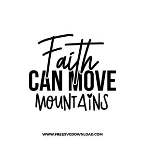 the words faith can move mountains on a white background