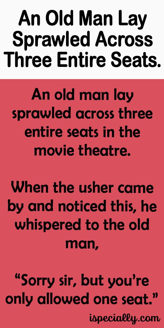 an old man is portrayed across three entire seats in the movie theatre, and then he wrote his own poem