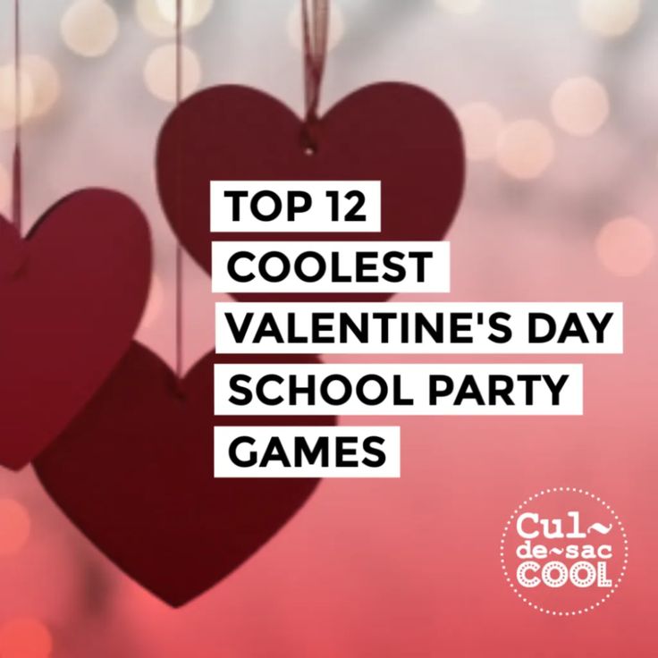 two hearts hanging from strings with the words top 12 coolest valentine's day school party games