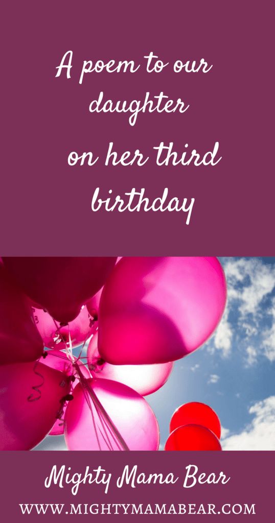 a poem to our daughter on her third birthday with balloons in the sky behind it