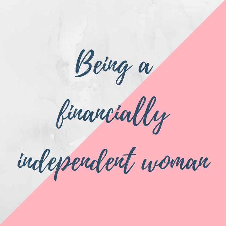 the words being a financially independent woman on a pink and white background