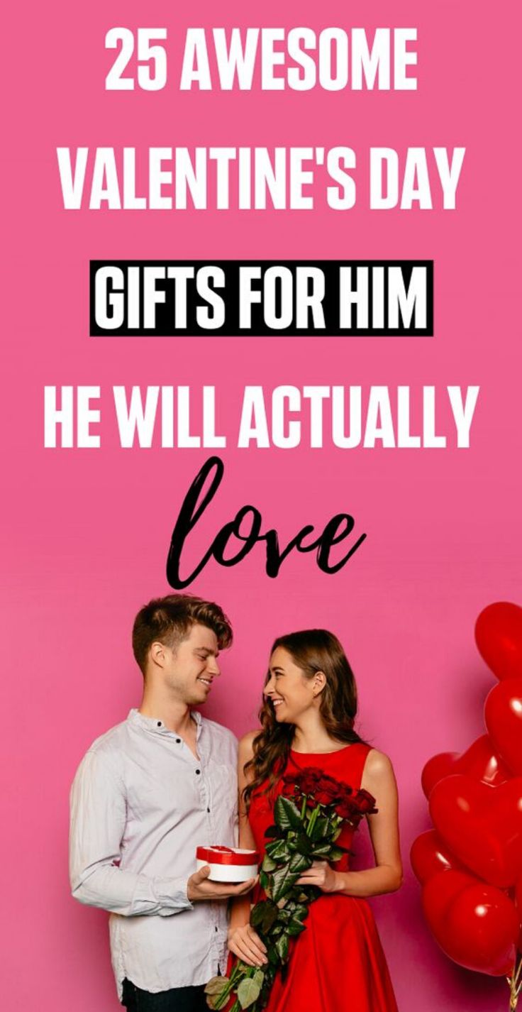 a man and woman standing next to each other in front of a pink background with the words 25 awesome valentine's day gifts for him he will actually love