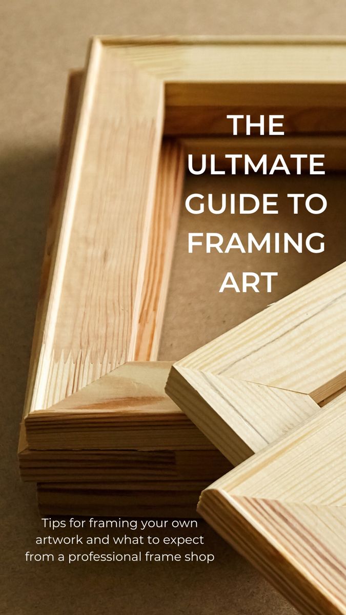 the ultimate guide to framing art tips for framing your own pictures from a professional frame shop