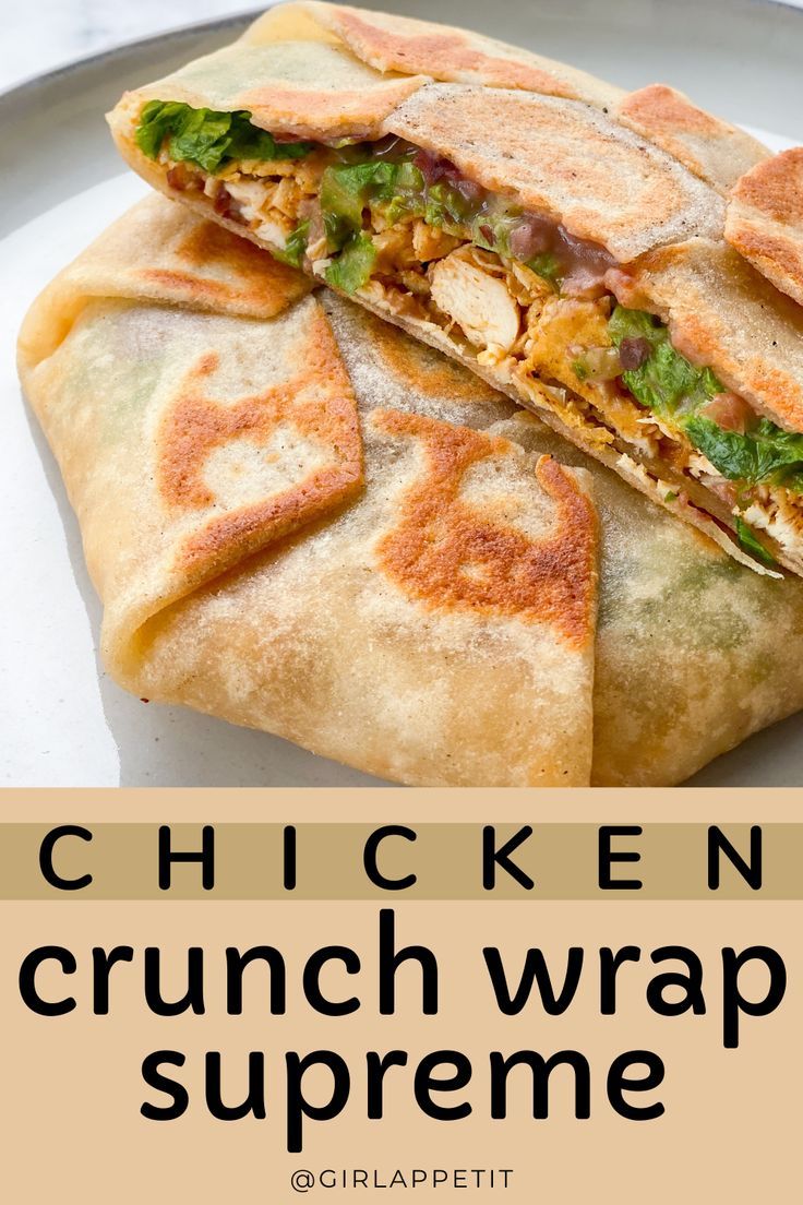 chicken and crunch wrap supreme on a plate with text overlay that reads chicken crunch wrap supreme