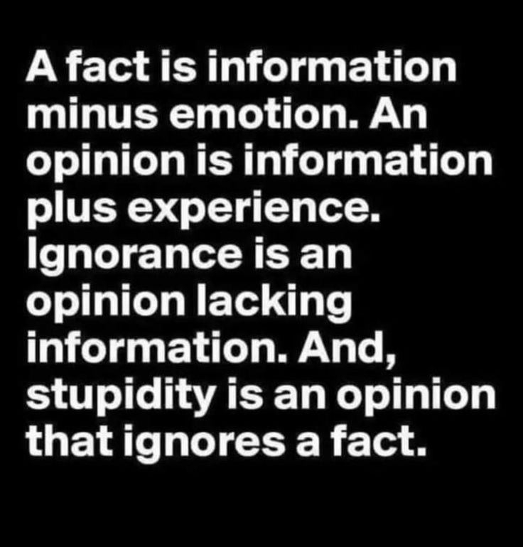 a black and white photo with the words fact information minus emotion an opinion is information plus experience