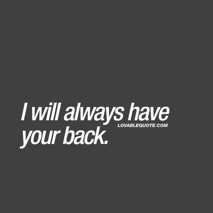 the words i will always have your back on a black background