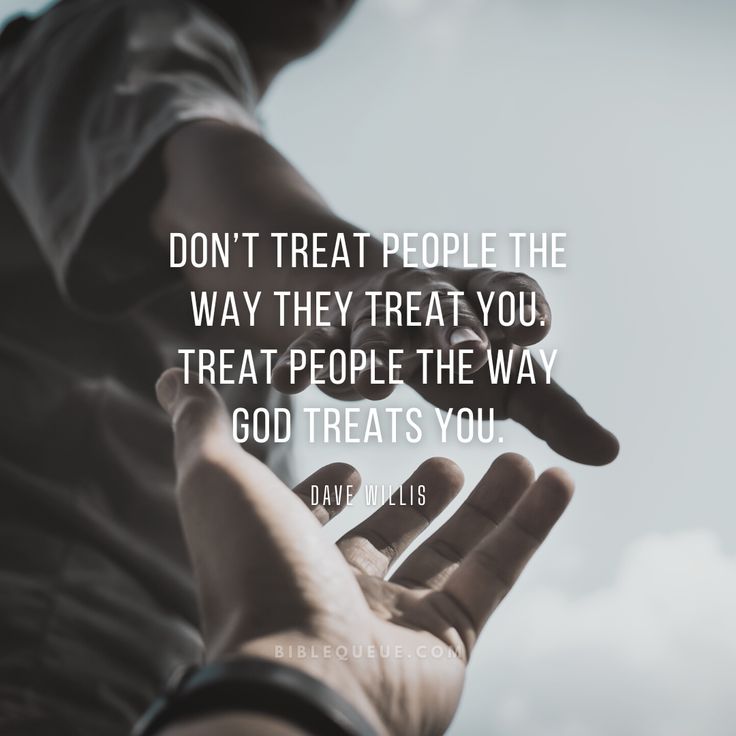 a person holding out their hand with the words don't treat people the way they treat