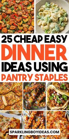 25 easy dinner ideas using pantry staples to make it easier for the family to eat