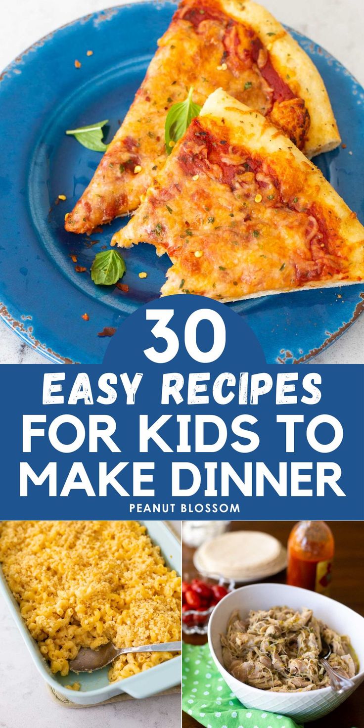 the cover of 30 easy recipes for kids to make dinner, including pizza and dips