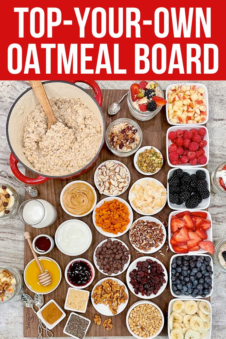 the top - your - own oatmeal board is full of fruits and cereals