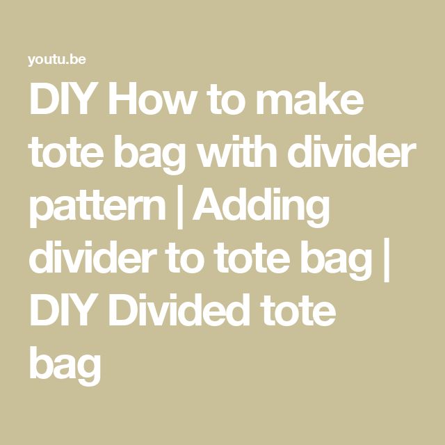 the text diy how to make tote bag with divider pattern adding divider to