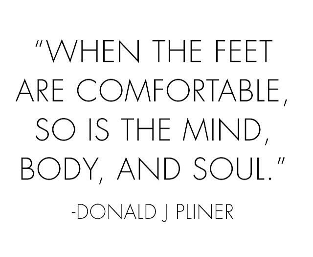 a black and white quote with the words, when the feet are comfortable, so is the mind, body, and soul