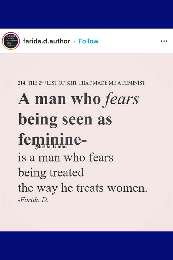 an image of a woman with the words, a man who fears being seen as feminine