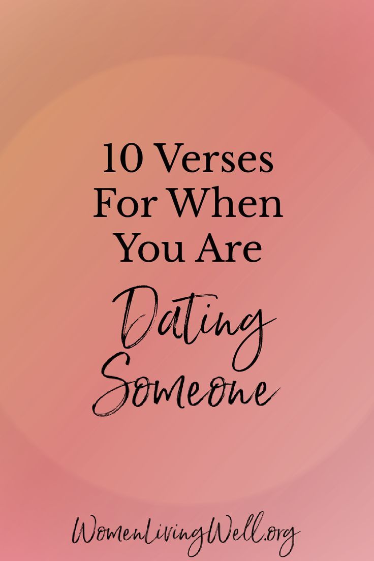 the words, 10 verses for when you are dating someone on a pink background