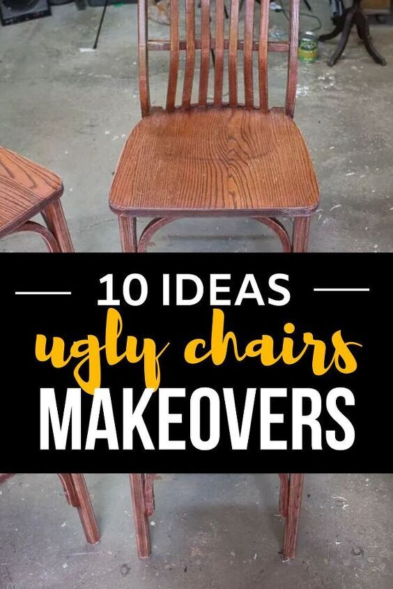 two wooden chairs with the words 10 ideas ugly chairs makeovers