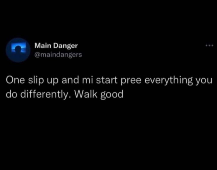 a tweet that reads, one slip up and start pre - everything you do differently walk good