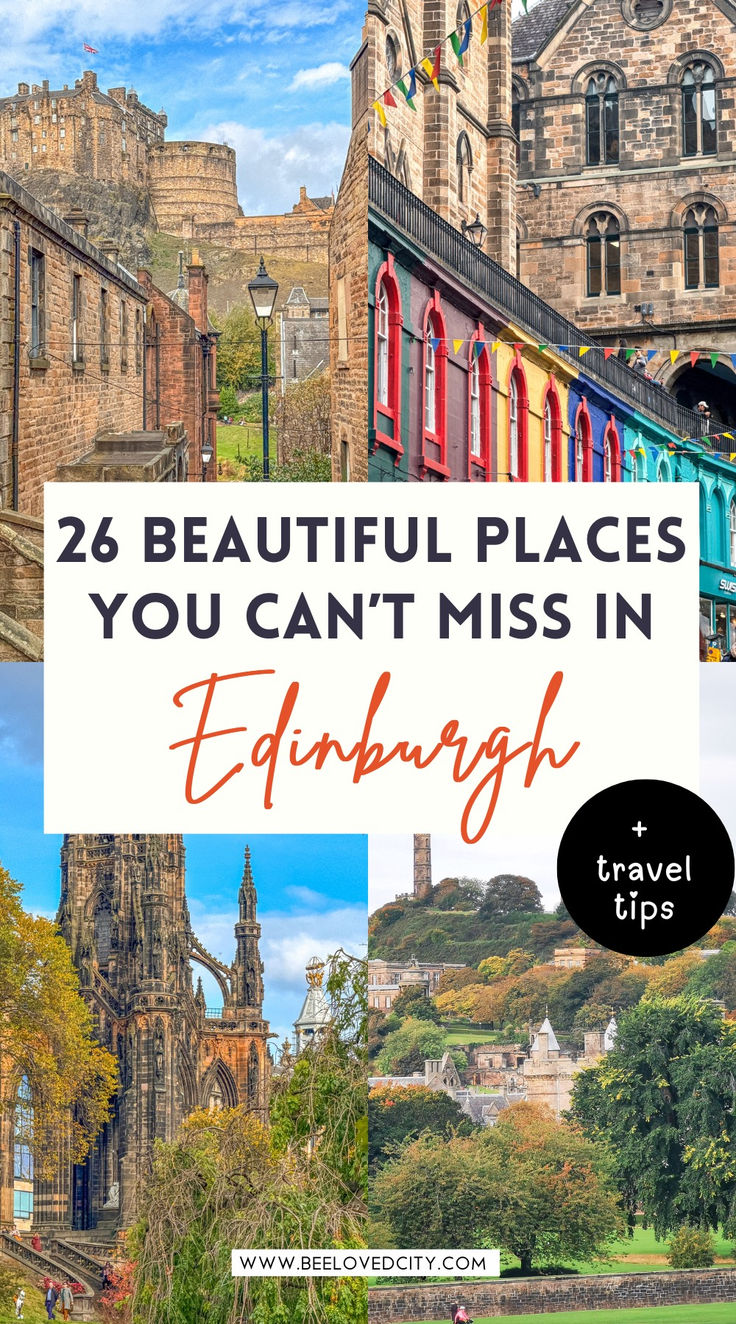 an image of edinburgh, scotland with text overlay that reads 26 beautiful places you can't miss in edinburgh