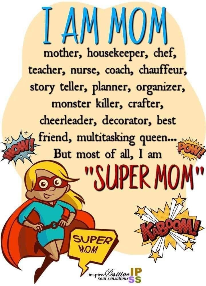 a mom's poem with the caption i am mom, mothers, house keeper, chef, story teller, planner, organizer, superhero, best friend, decorator, best friend, most of all