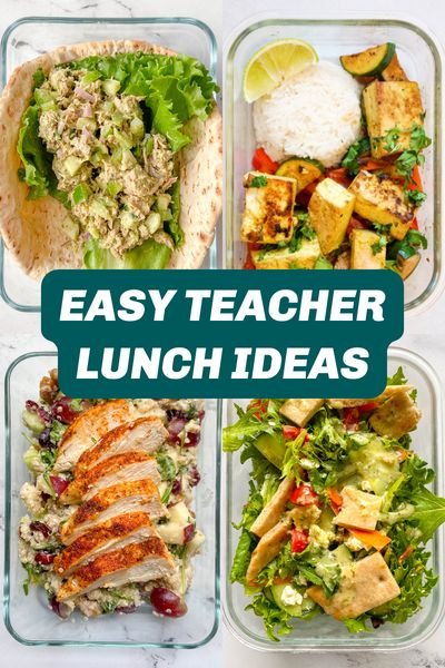 four glass containers filled with food and the words easy teacher lunch ideas on top of them