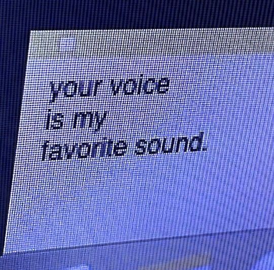 a computer screen with the words your voice is my favorite sound