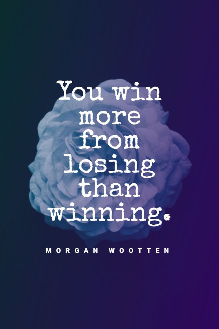 the quote you win more from losing than winning