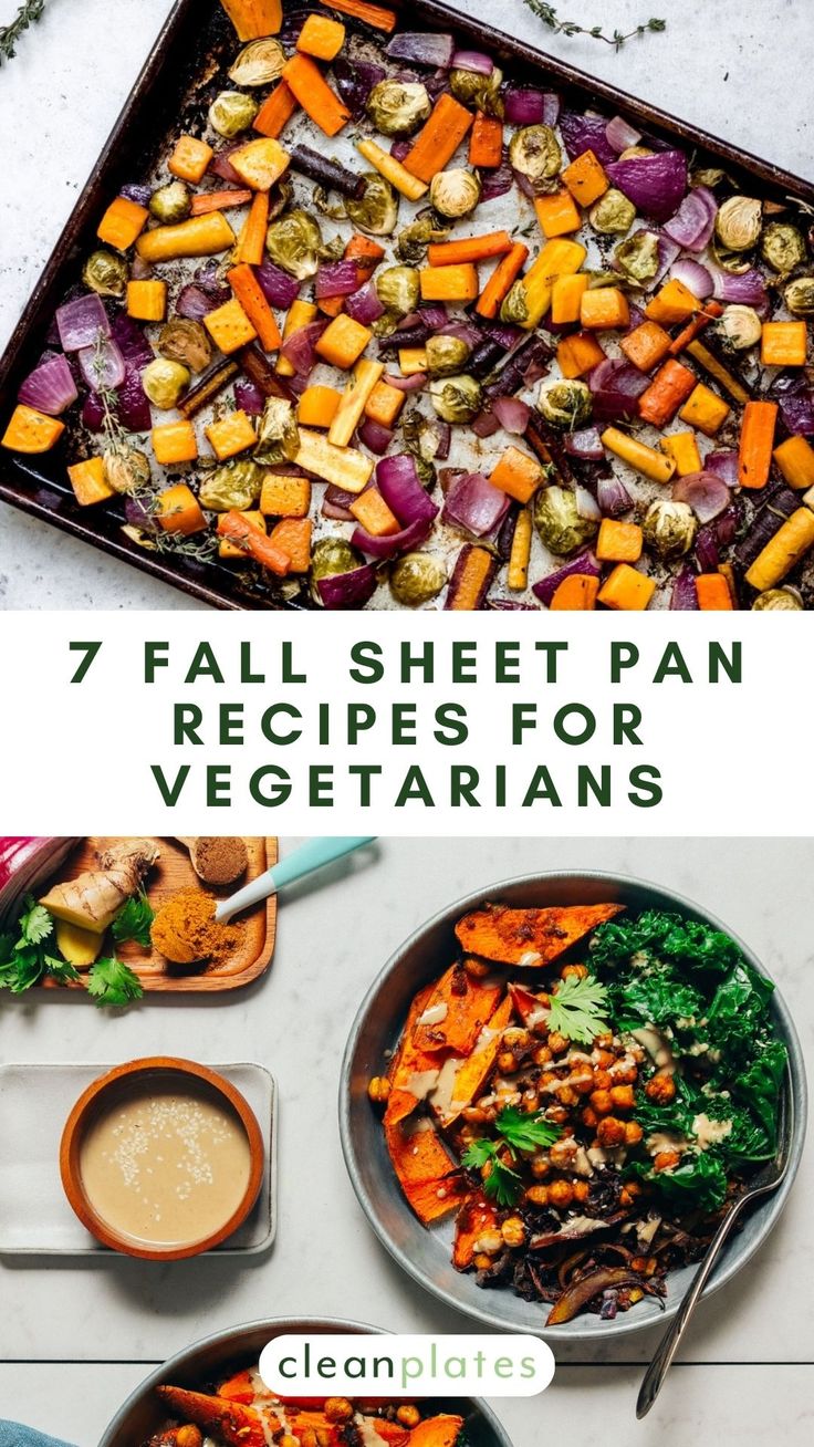 an overhead view of several different dishes with text overlay that reads 7 fall sheet pan recipes for vegetarians