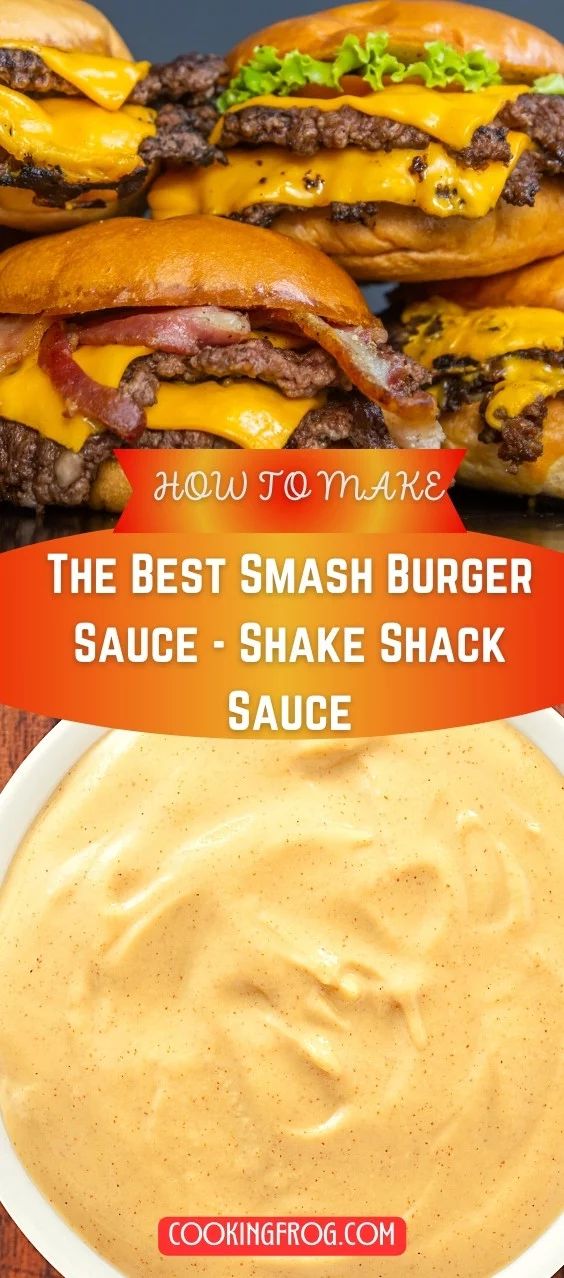 how to make the best smash burger sauce - shake shack sauce for cheeseburgers