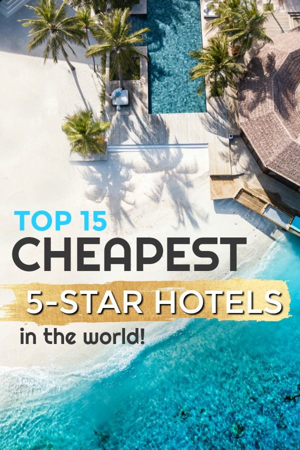 the top 15 cheap 5 star hotels in the world