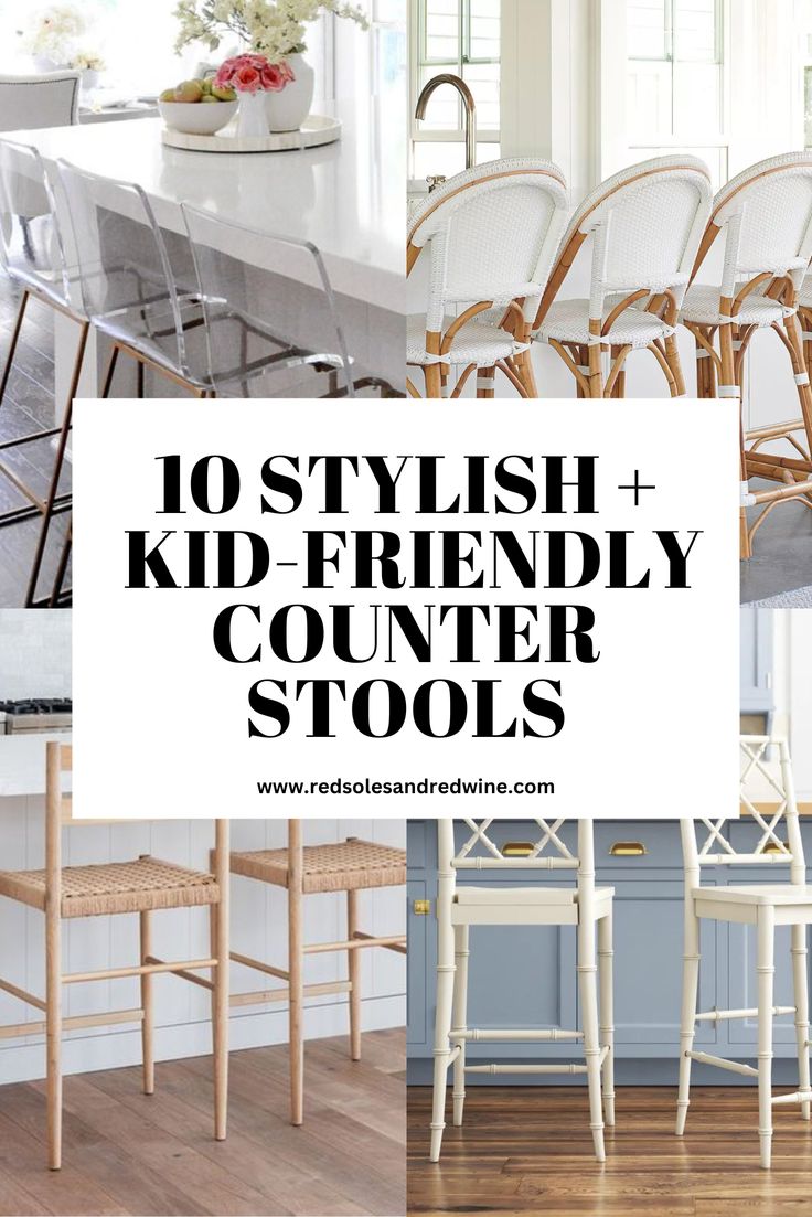 the words 10 stylish and kid - friendly counter stools are in front of a kitchen island